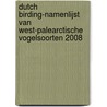 Dutch Birding-namenlijst van West-Palearctische vogelsoorten 2008 door A.B. van den Berg