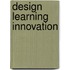 Design learning innovation