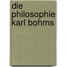 Die Philosophie Karl Bohms by G. Bartok