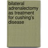 Bilateral adrenalectomy as treatment for Cushing's disease by S.A.G. Kemink