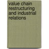 Value chain restructuring and industrial relations door P. Tengblad