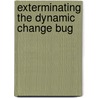 Exterminating the dynamic change bug by W.M.P. van der Aalst