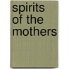 Spirits of the Mothers door Martin Bless