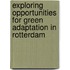 Exploring opportunities for green adaptation in Rotterdam