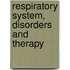 Respiratory System, Disorders and Therapy