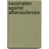 Vaccination against atherosclerosis by T. van Es