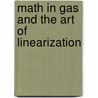 Math in Gas and the art of linearization door T. van der Hoeven