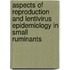 Aspects of Reproduction and Lentivirus Epidemiology in Small Ruminants