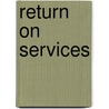 Return on services by S. Streukens