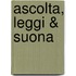 Ascolta, leggi & suona