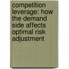Competition leverage: how the demand side affects optimal risk adjustment door M.J. Bijlsma