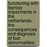 Functioning with leprosy impairments in The Netherlands: the consequences and diagnosis of foot abnormalities. door F.J. Slim