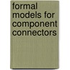 Formal Models For Component Connectors door D.F. de Oliveira Costa