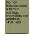 The New Hollstein Dutch & Flemish Etchings, Engravings and Woodcuts 1450-1700