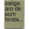 Saliga aro de som torsta... door A. Holt