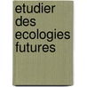 Etudier des ecologies futures door L. Mermet