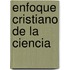 Enfoque cristiano de la ciencia