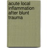 Acute local inflammation after blunt trauma by N. van der Laan