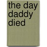 The day daddy died door A. Goedhart