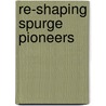 Re-shaping spurge pioneers door S. Sierra