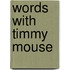 Words with Timmy Mouse