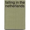 Falling in the Netherlands by P. Boele van Hensbroek