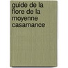 Guide de la flore de la Moyenne Casamance door J. Dewolf