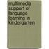 Multimedia support of language learning in Kindergarten