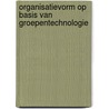 Organisatievorm op basis van groepentechnologie door M.H. van Mal