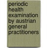Periodic health examination by Austrian general practitioners by W. Devillé