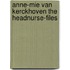 Anne-Mie Van Kerckhoven the HeadNurse-files