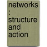 Networks : Structure and action door A. Dassen