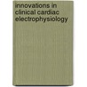 Innovations in Clinical Cardiac Electrophysiology by A. Thornton