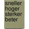 Sneller Hoger Sterker Beter by M. van Bottenburg