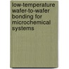 Low-temperature wafer-to-wafer bonding for microchemical systems by A. Berthold
