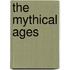The Mythical Ages