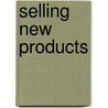 Selling new products door W. van der Borgh