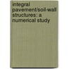 Integral pavement/soil-wall structures: a numerical study door Yi Zhao
