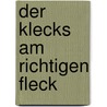 Der klecks am richtigen fleck door C. Mudde
