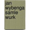 Jan Wybenga samle wurk door Jan Wybenga