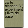 Carte Blanche 3 ( experiment ) livre de base door J. de Spiegeleer
