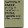 Promotion of physical activity in Parkinson s disease, feasiblity and effectiveness by Ad Speelman