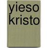 Yieso Kristo door W. de Vink