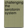 Challenging the serotonin system door E.L. van Donkelaar