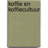 Koffie en Koffiecultuur door Eva Christiany