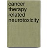 Cancer therapy related neurotoxicity by C. Verstappen