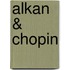 Alkan & Chopin