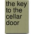 The key to the cellar door