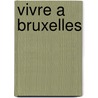 Vivre a Bruxelles door Swimberghe