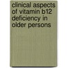 Clinical aspects of vitamin B12 deficiency in older persons door D. Van Asselt